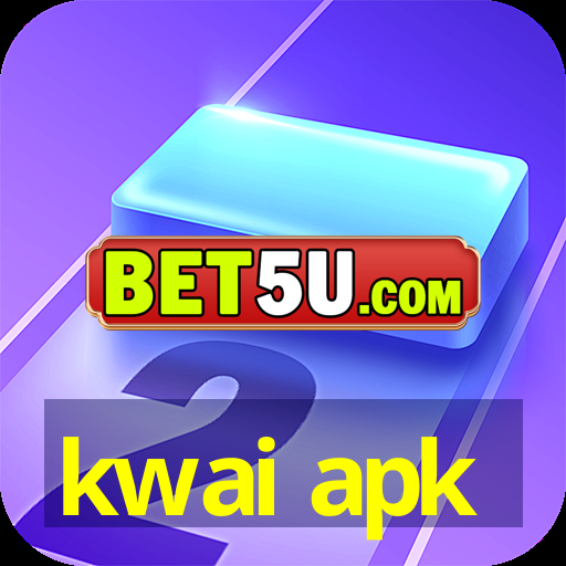 kwai apk